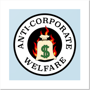 Anti Corporate Welfare Posters and Art